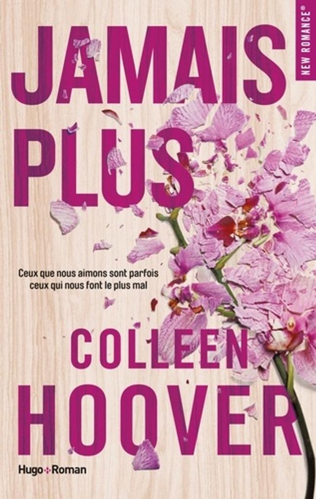 Jamais plus / Colleen Hoover | Hoover, Colleen (1979-....). Auteur
