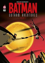 Batman Gotham aventures. 6 / scénario, Scott Peterson | Peterson, Scott (1968-....). Auteur