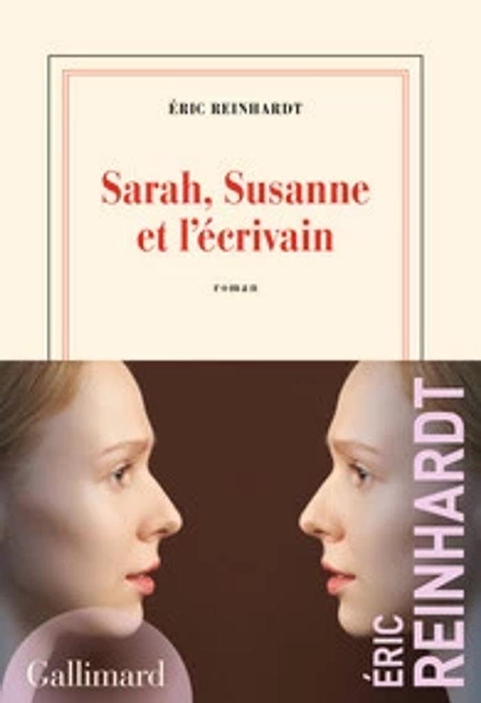 Sarah, Susanne et l'écrivain / Eric Reinhardt | Reinhardt, Éric - Auteur du texte