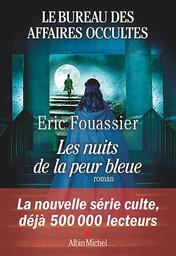 Le bureau des affaires occultes. 3, Les nuits de la peur bleue / Éric Fouassier | Fouassier, Éric (1963-....). Auteur