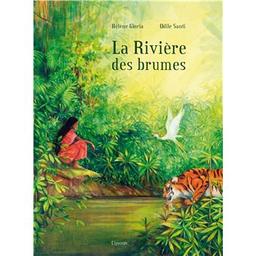 La rivière des brumes / Hélène Gloria, Odile Santi | Gloria, Hélène (1973-....). Auteur