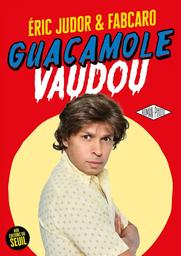 Guacamole vaudou / Eric Judor | Fabcaro (1973-....) - auteur de bandes dessinées. Auteur