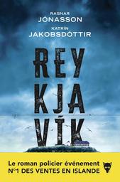 Reykjavík / Ragnar Jonasson & Katrin Jakobsdottir | Jónasson, Ragnar (1976-....). Auteur