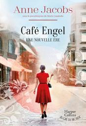 Café Engel. 1, une nouvelle ère / Anne Jacobs | Jacobs, Anne - Auteur du texte