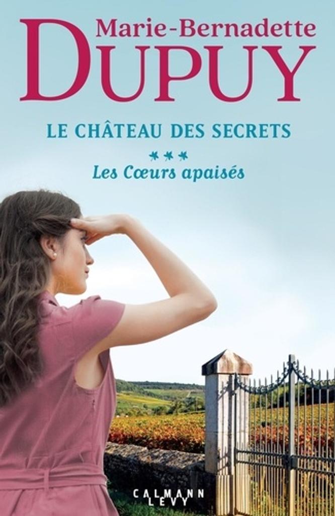 Le château des secrets. 3, Les Coeurs apaisés / Marie-Bernadette Dupuy | 