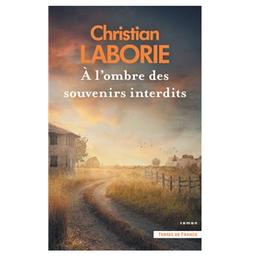 A l'ombre des souvenirs interdits / Christian Laborie | Laborie, Christian (1948-....). Auteur