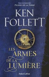 Les armes de la lumière / Ken Follett | Follett, Ken (1949-....). Auteur