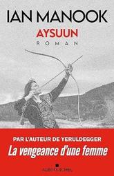 Aysuun / Ian Manook | Manook, Ian - Auteur du texte