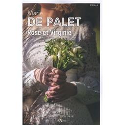 Rose et Virginie / Marie De Palet | Palet, Marie de. Auteur