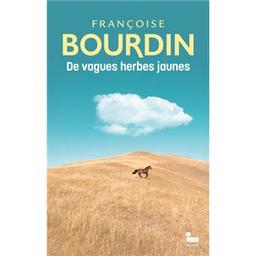 De vagues herbes jaunes / Françoise Bourdin | Bourdin, Françoise (1952-....). Auteur