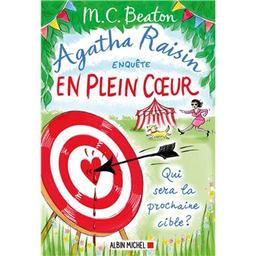 Agatha Raisin enquête. 34, En plein coeur / M.C. Beaton | Beaton, M. C. (1936-2019). Auteur