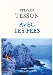 Avec les fées / Sylvain Tesson | Tesson, Sylvain (1972?-....). Auteur