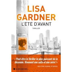 L'Été d'avant / Lisa Gardner | Gardner, Lisa (1971?-....). Auteur