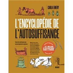 L' encyclopédie de l'autosuffisance / Carla Emery | Emery, Carla. Auteur