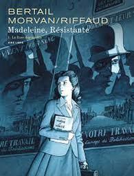 Madeleine, résistante. 1, La rose dégoupillée / scénario JD Morvan & Madeleine Riffaud | Morvan, Jean-David (1969-....). Auteur
