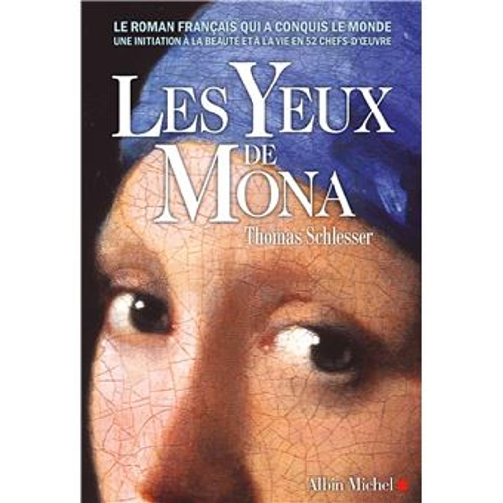 Les Yeux de Mona / Thomas Schlesser | Schlesser, Thomas. Auteur