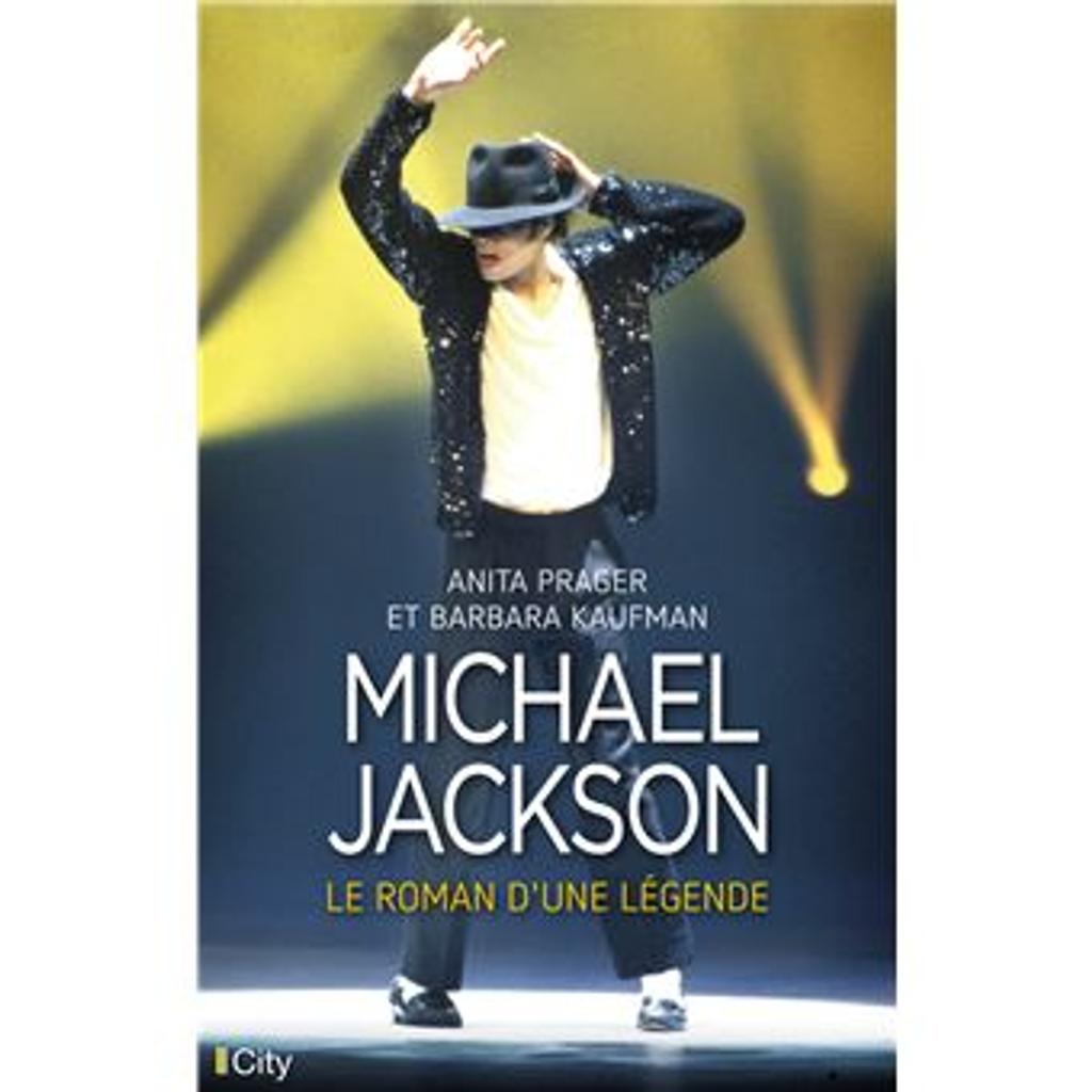 Michael Jackson : le roman d'une légende / Anita Prager & Barbara Kaufman | Prager, Anita. Auteur