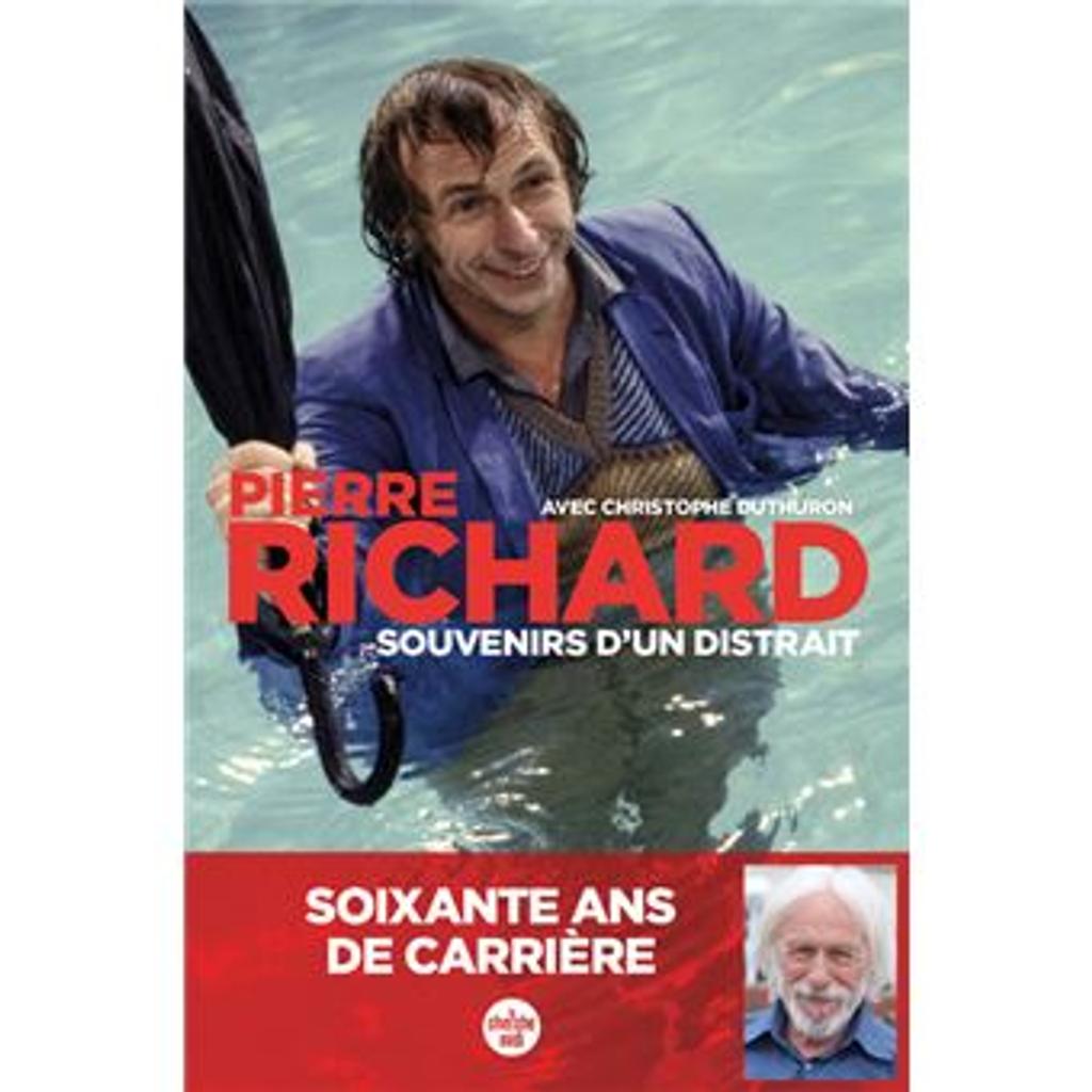 Souvenirs d'un distrait / Pierre Richard & Christophe Duthuron | Richard, Pierre. Auteur