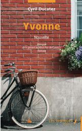 Yvonne : bilingue Ch'ti Picard du Nord Pas-de-Calais) / français - Nouvelle | Ducatez, Cyril. Auteur