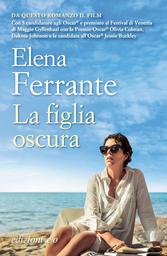 La figlia oscura / Elena Ferrante | Ferrante, Elena (1943-....). Auteur