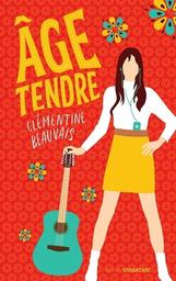 Âge tendre / Clémentine Beauvais | Beauvais, Clémentine (1989-...). Auteur