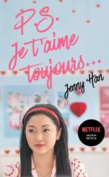 Les amours de Lara Jean T02 - P.S. Je t'aime toujours / Jenny Han | Han, Jenny (19..-....). Auteur