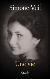 Une vie / Simone Veil | Veil, Simone (1927-....). Auteur